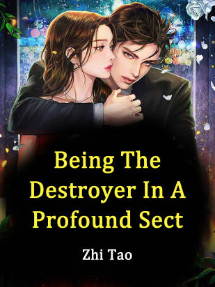 Being The Destroyer In A Profound Sect